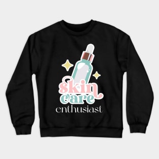 Skin Care Enthusiast Crewneck Sweatshirt